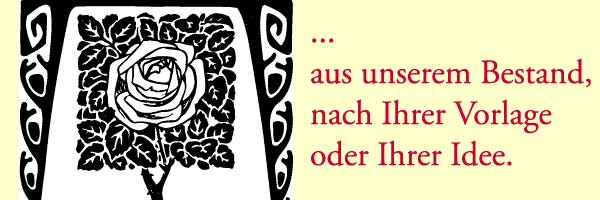 Anfertigungen auch nach eigenen Vorlagen